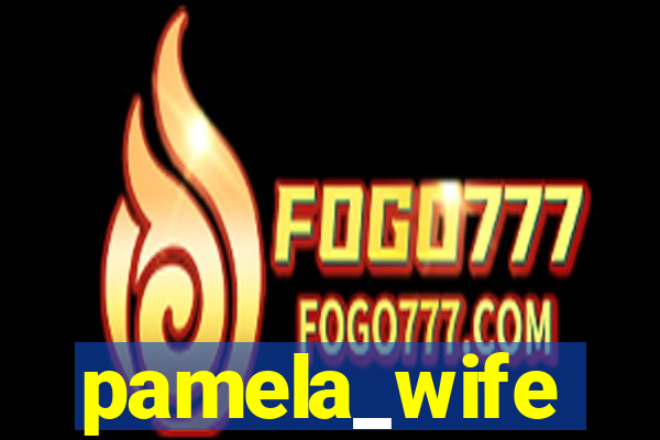 pamela_wife