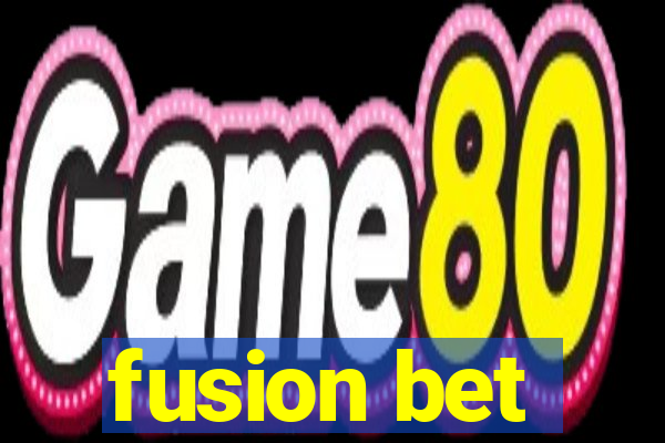 fusion bet