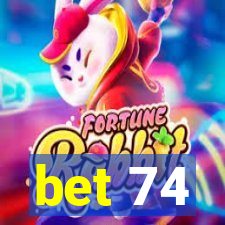 bet 74