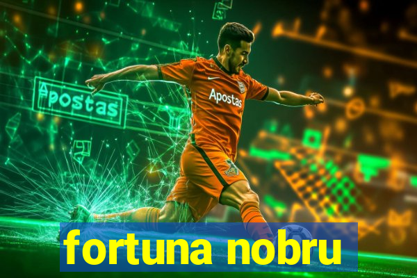 fortuna nobru