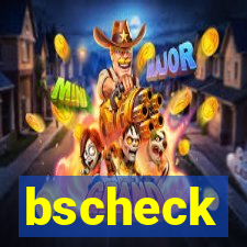 bscheck