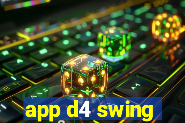 app d4 swing