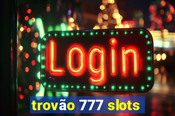 trovão 777 slots