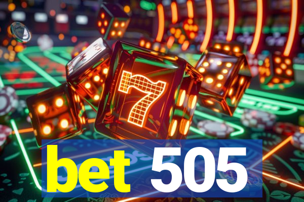 bet 505