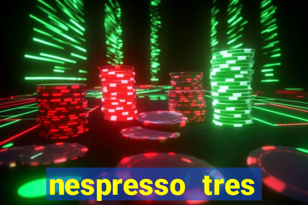 nespresso tres luzes piscando