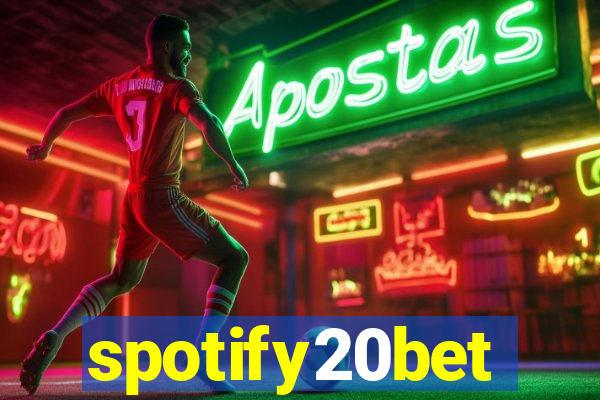 spotify20bet