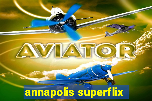 annapolis superflix