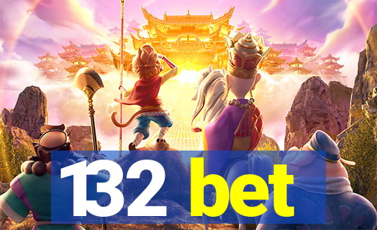 132 bet