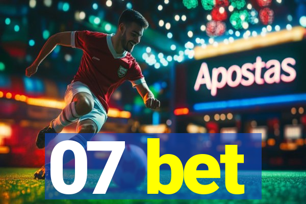07 bet