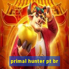 primal hunter pt br