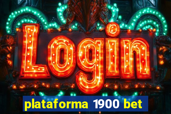 plataforma 1900 bet