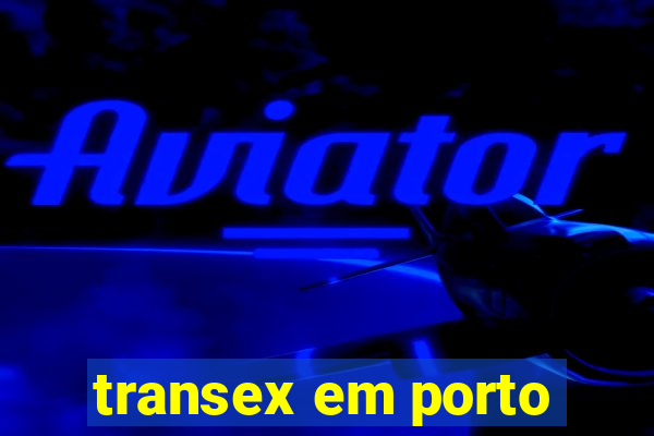 transex em porto