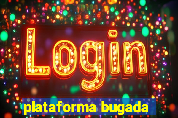 plataforma bugada