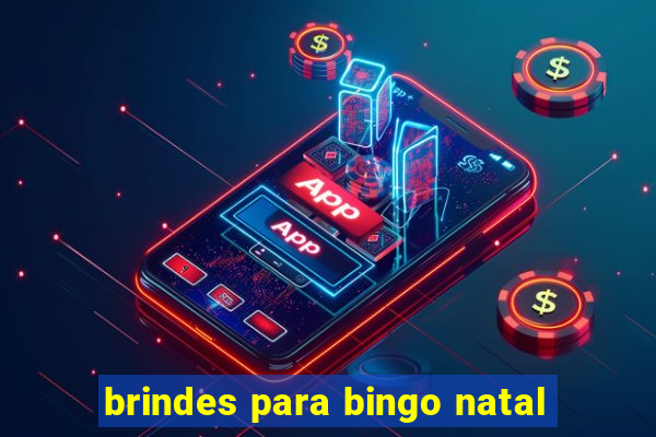 brindes para bingo natal