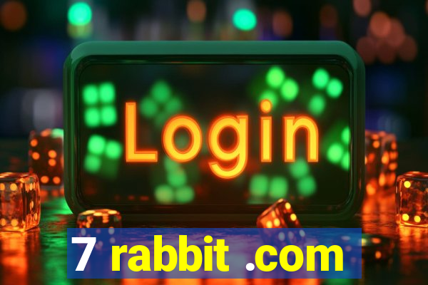 7 rabbit .com