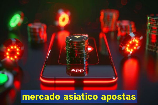 mercado asiatico apostas
