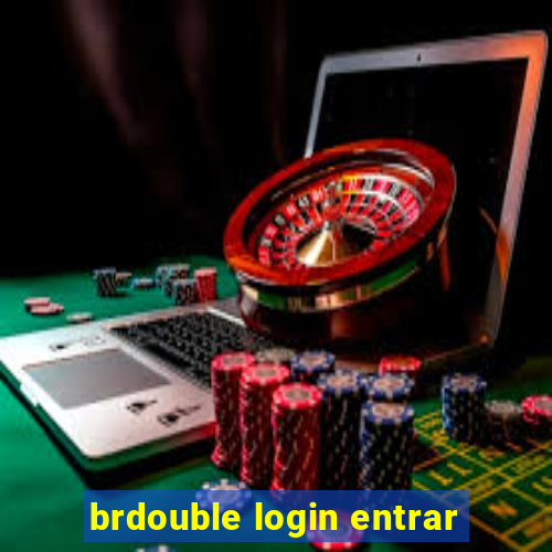 brdouble login entrar