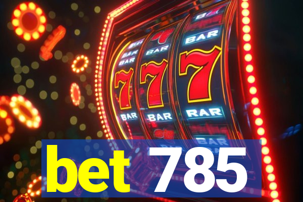 bet 785