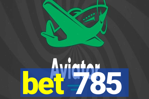 bet 785