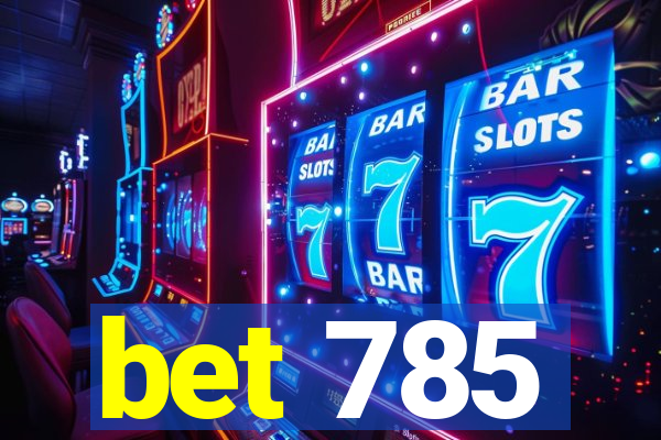 bet 785