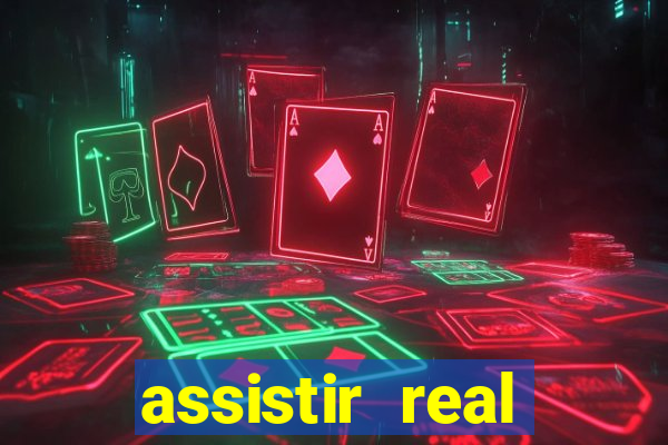 assistir real madrid ao vivo, multicanais