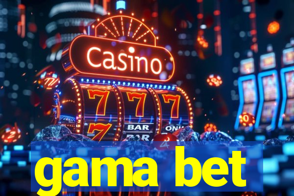 gama bet