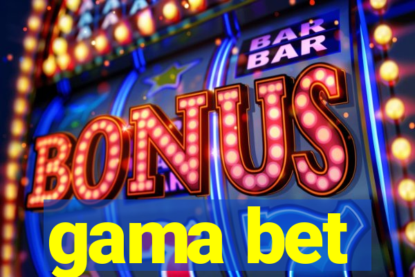 gama bet