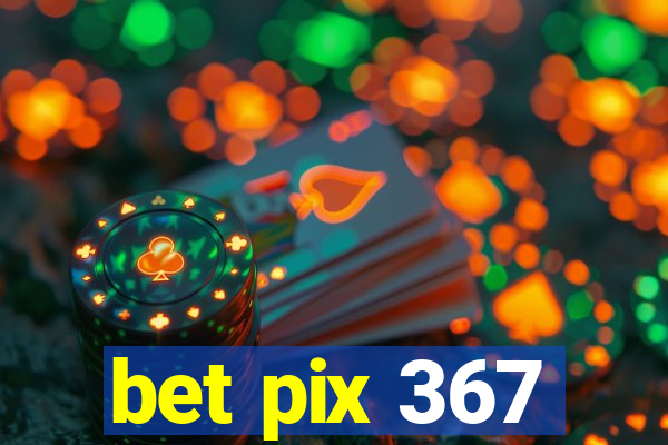 bet pix 367