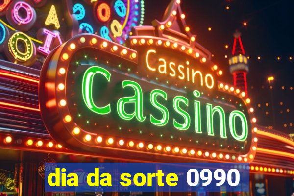 dia da sorte 0990