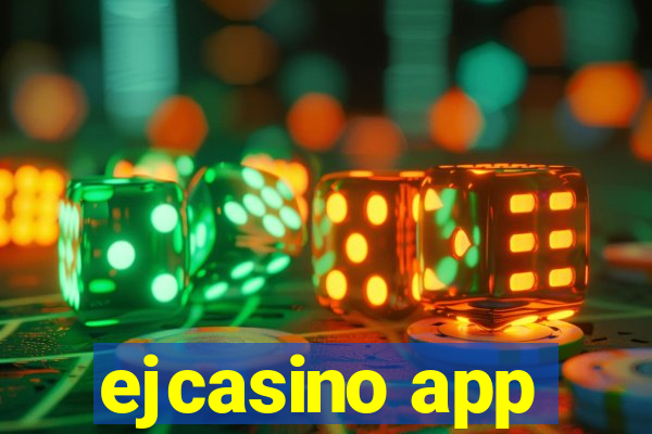 ejcasino app