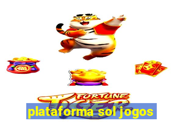 plataforma sol jogos