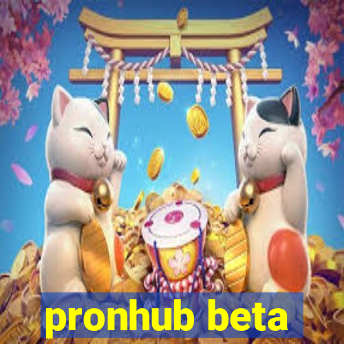 pronhub beta