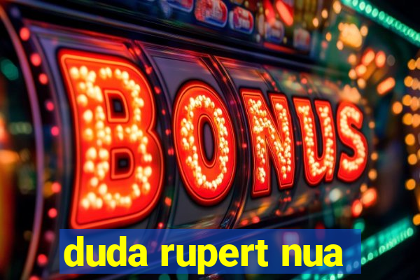 duda rupert nua