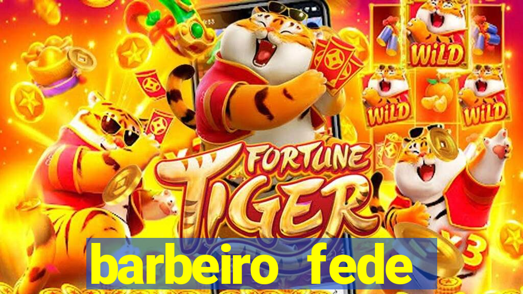 barbeiro fede quando morre