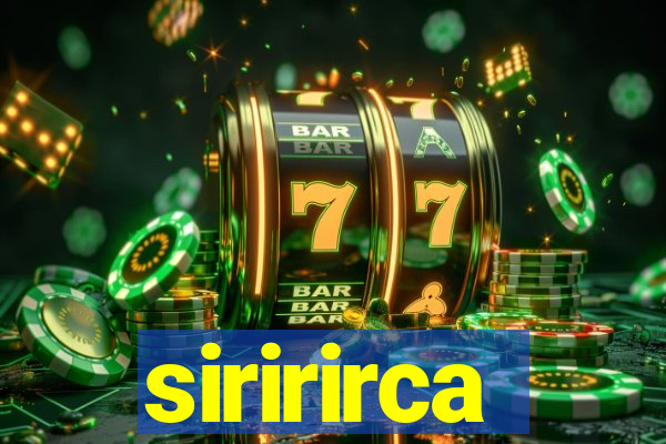 siririrca