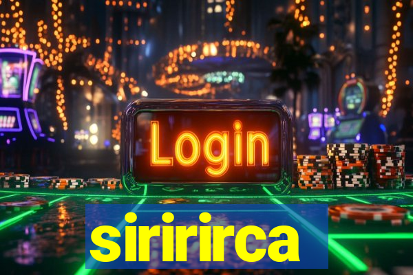 siririrca