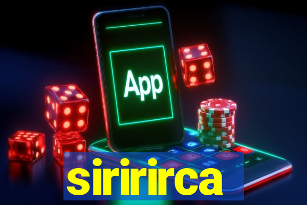 siririrca