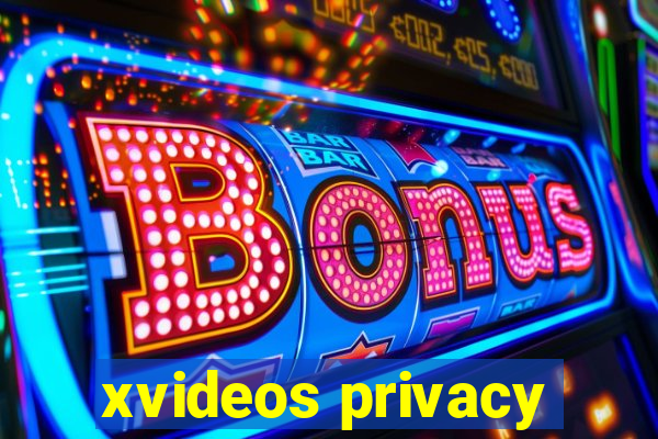 xvideos privacy