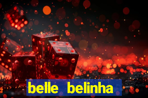 belle belinha videos sexo