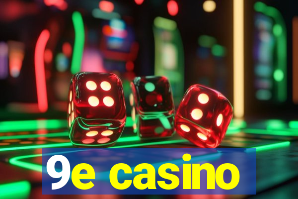 9e casino