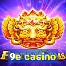 9e casino