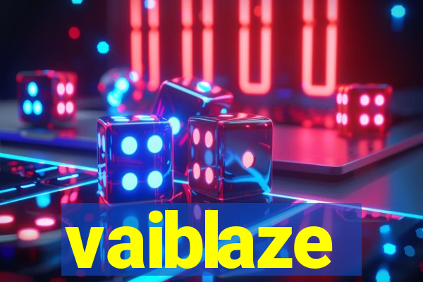 vaiblaze