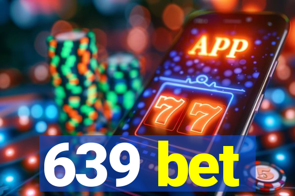 639 bet