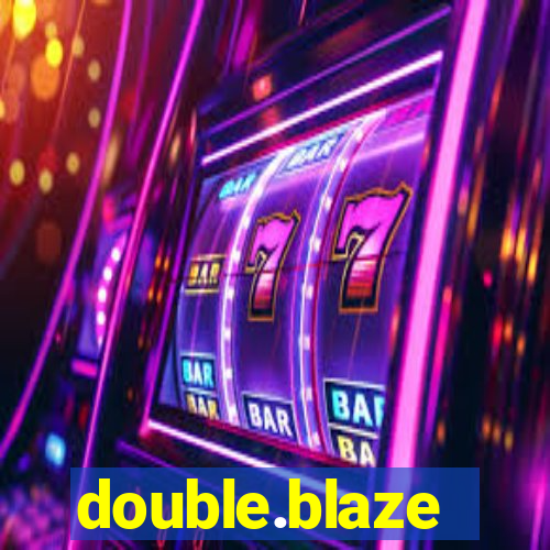 double.blaze