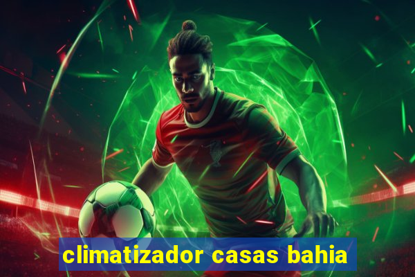 climatizador casas bahia