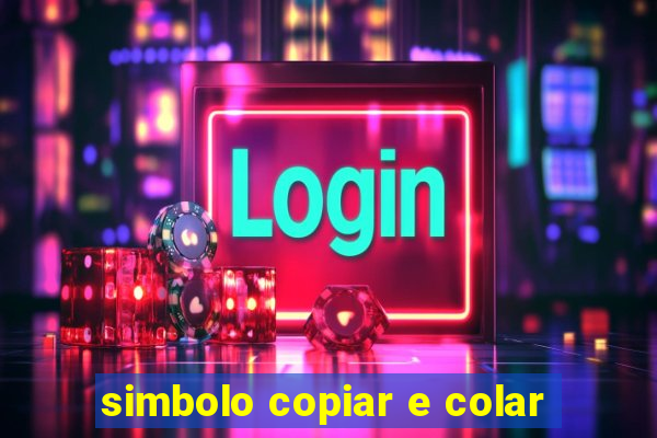 simbolo copiar e colar