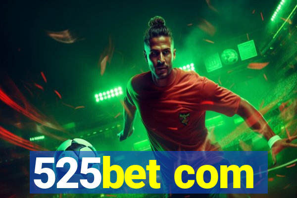 525bet com