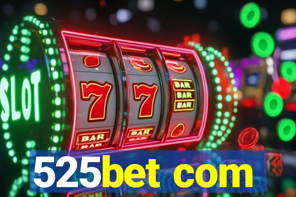 525bet com