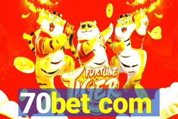 70bet com