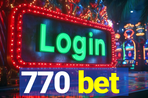 770 bet